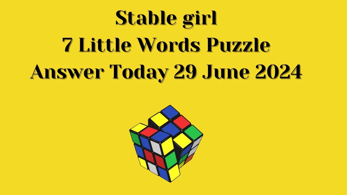 Stable girl 7 Little Words Puzzle Answer from June 29, 2024