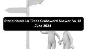 LA Times Stand rituals Crossword Clue Puzzle Answer from June 15, 2024