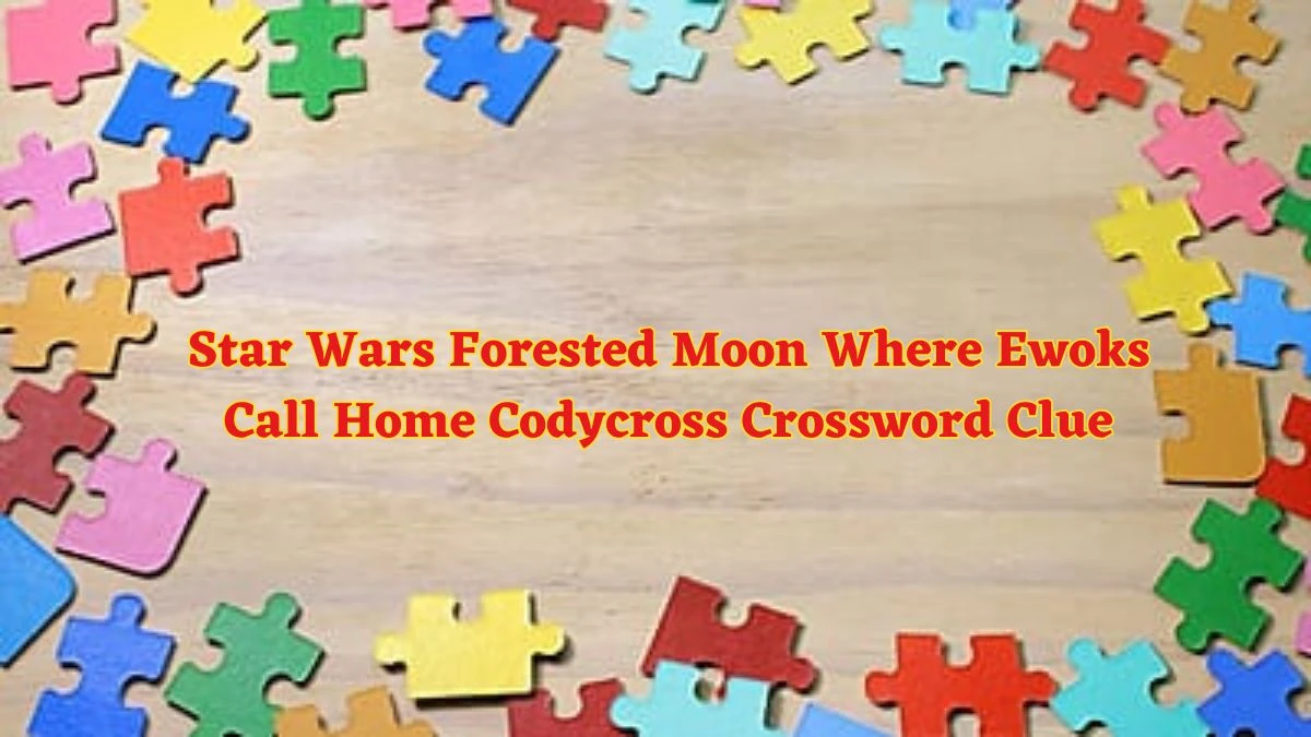 Star Wars Forested Moon Where Ewoks Call Home Codycross Crossword Clue Puzzle Answer from June 10 2024