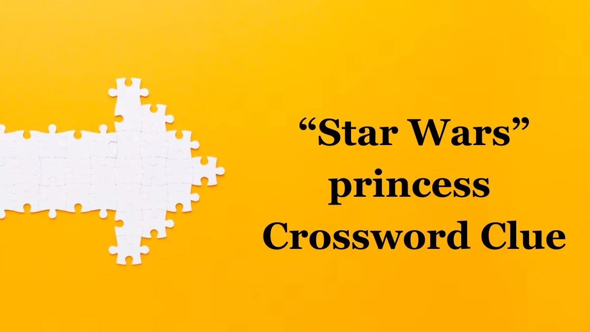 “Star Wars” princess Daily Commuter Crossword Clue Puzzle Answer from June 27, 2024