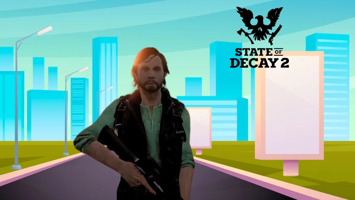 State of Decay 3 Release Date, Is the State of Decay 3 Coming Out?