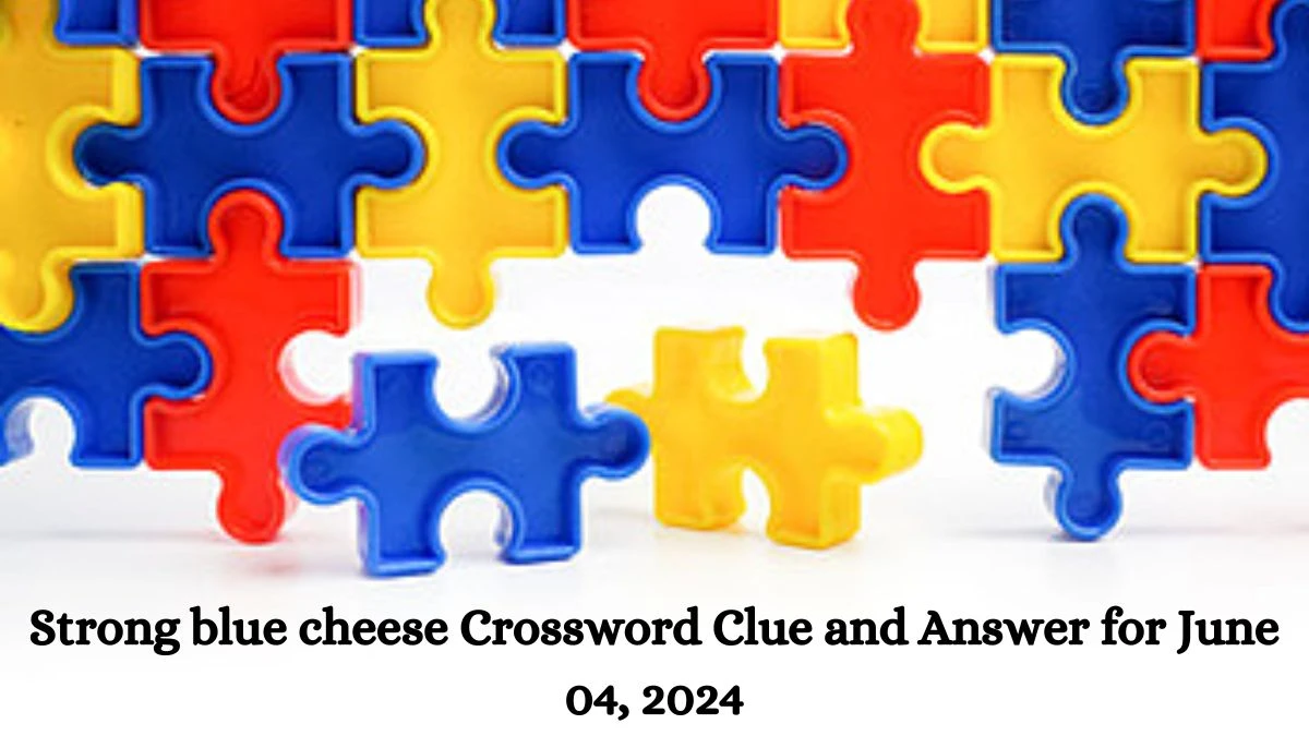 Strong blue cheese Crossword Clue and Answer for June 04, 2024