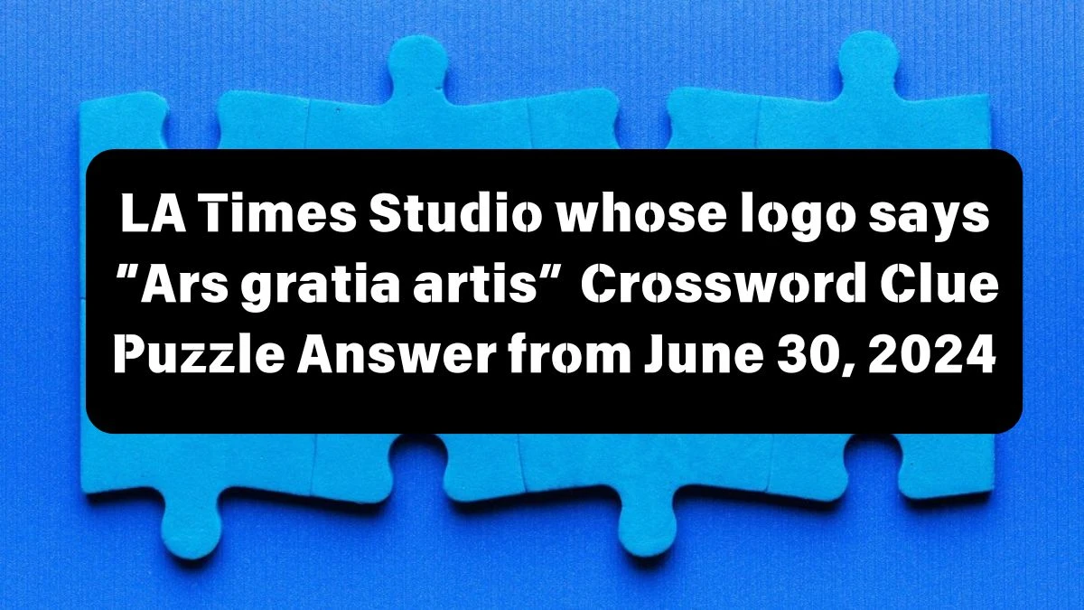 Studio whose logo says “Ars gratia artis” LA Times Crossword Clue Puzzle Answer from June 30, 2024