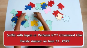 Suffix with Japan or Vietnam NYT Crossword Clue Puzzle Answer on June 01, 2024