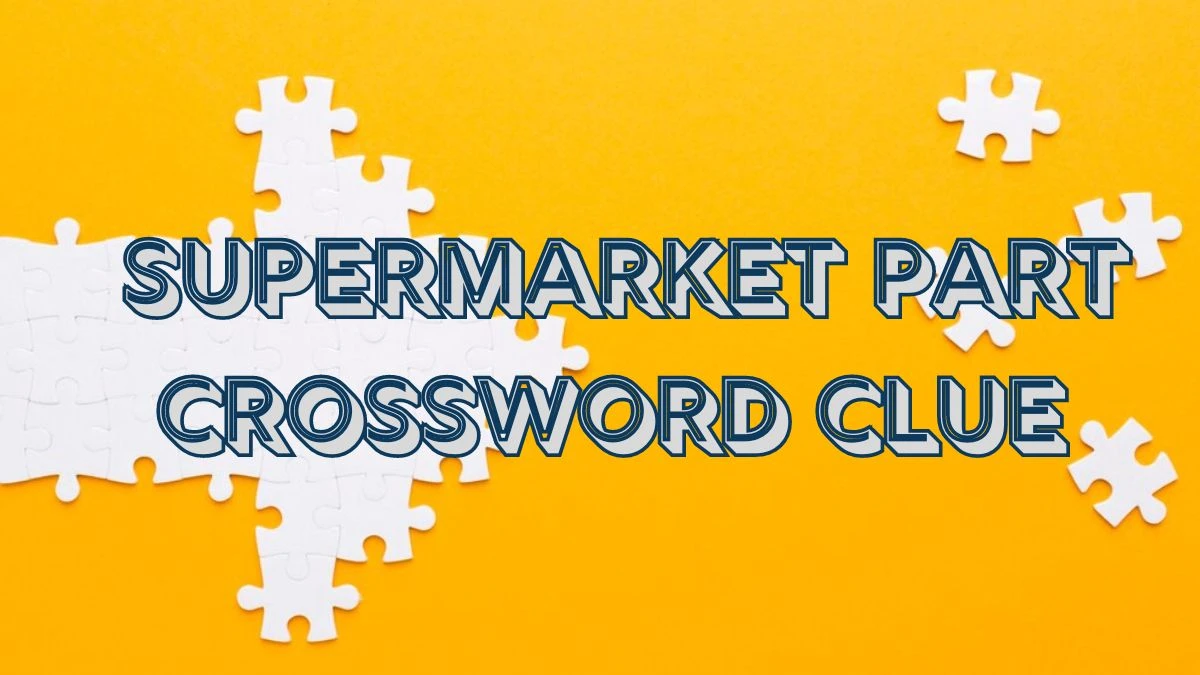 Supermarket part Daily Commuter Crossword Clue Puzzle Answer from June 22, 2024