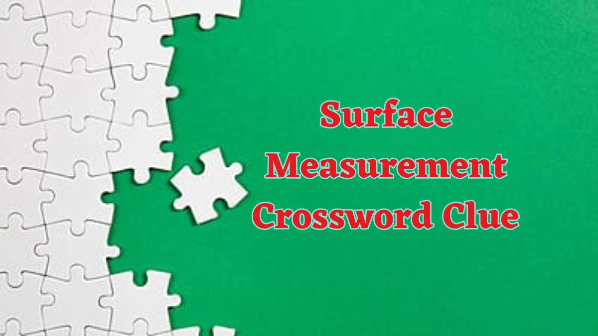 Surface Measurement Daily Commuter Crossword Clue Puzzle Answer from June 15, 2024