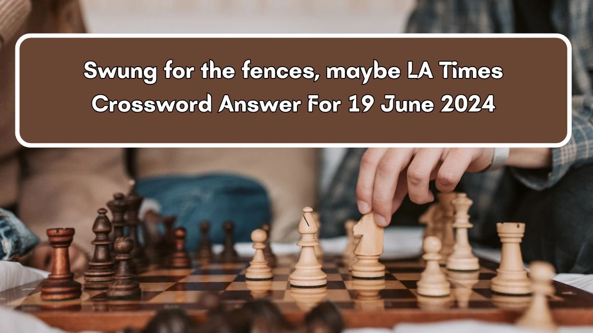 LA Times Swung for the fences maybe Crossword Clue Puzzle Answer from