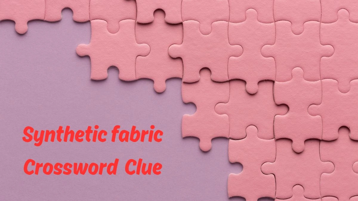 Synthetic fabric Daily Commuter Crossword Clue Puzzle Answer from June 29, 2024