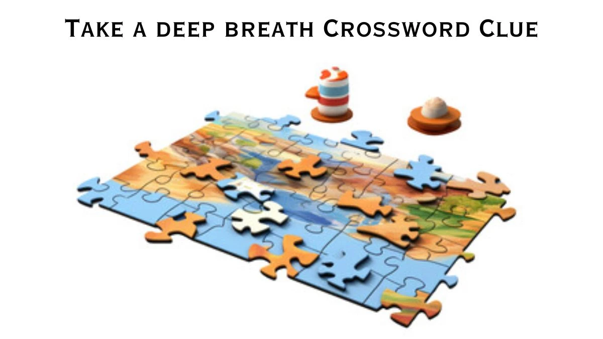 USA Today Take a deep breath Crossword Clue Puzzle Answer from June 19, 2024