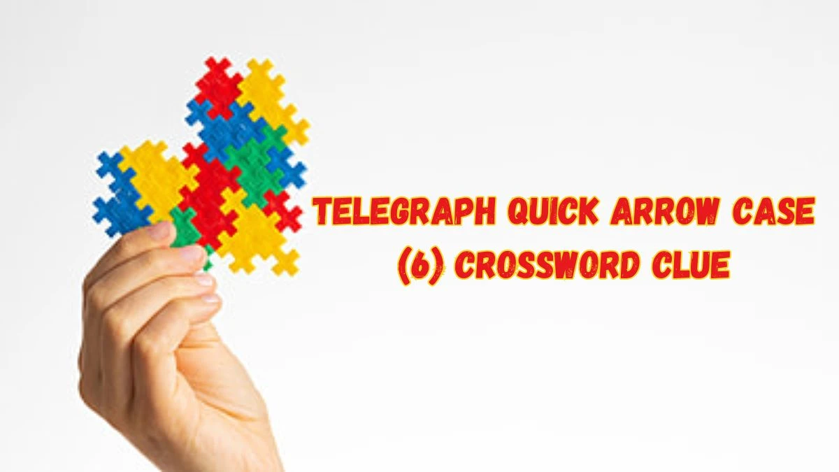 Telegraph Quick Arrow Case (6) Crossword Clue Puzzle Answer from June 08 2024