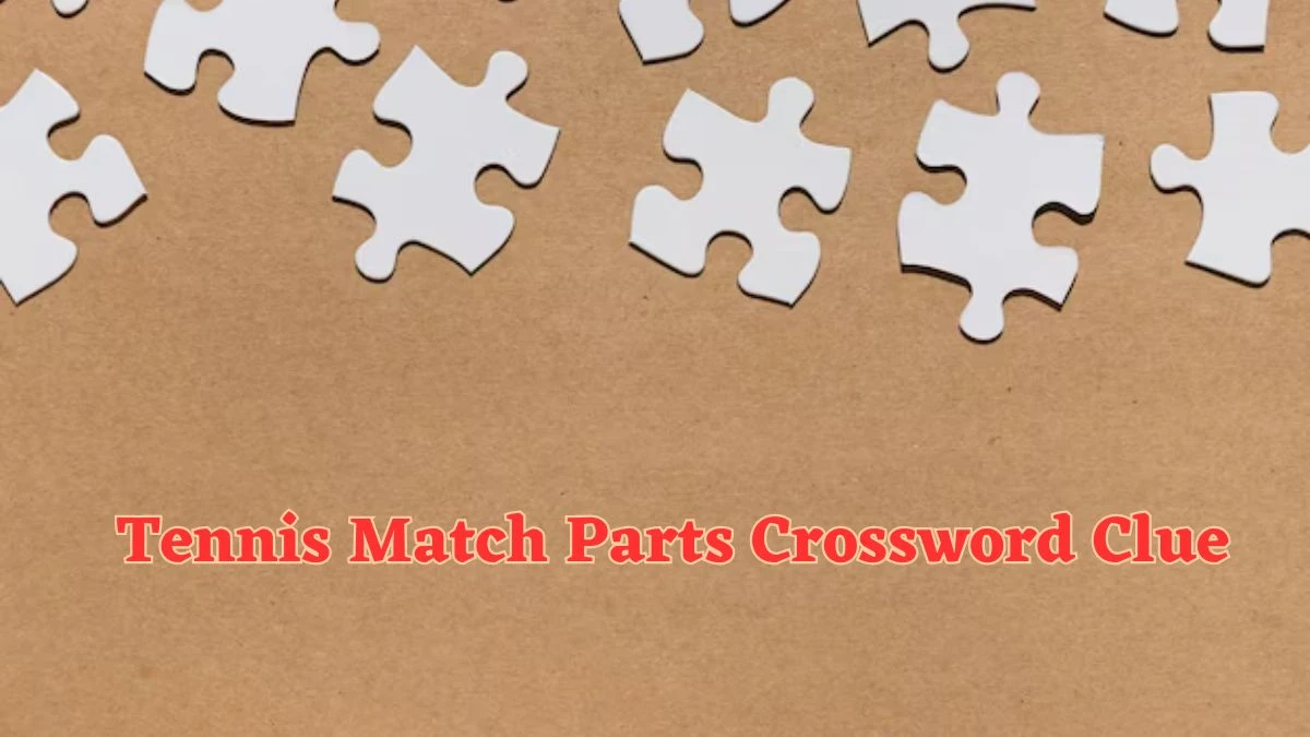 Tennis Match Parts Daily Commuter Crossword Clue Puzzle Answer from June 21, 2024