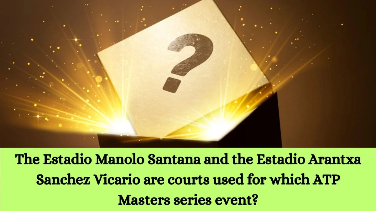 The Estadio Manolo Santana and the Estadio Arantxa Sanchez Vicario are courts used for which ATP Masters series event? Amazon Quiz Answer Today June 04 2024
