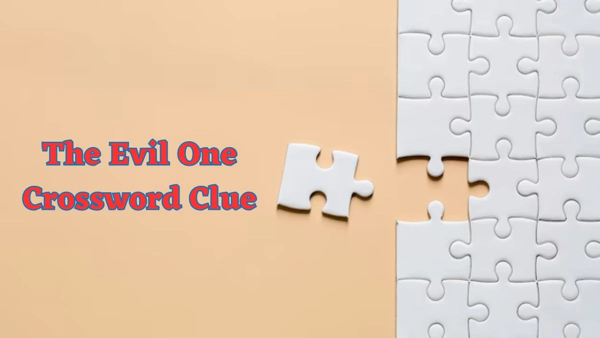 The Evil One Daily Commuter Crossword Clue Puzzle Answer from June 24, 2024