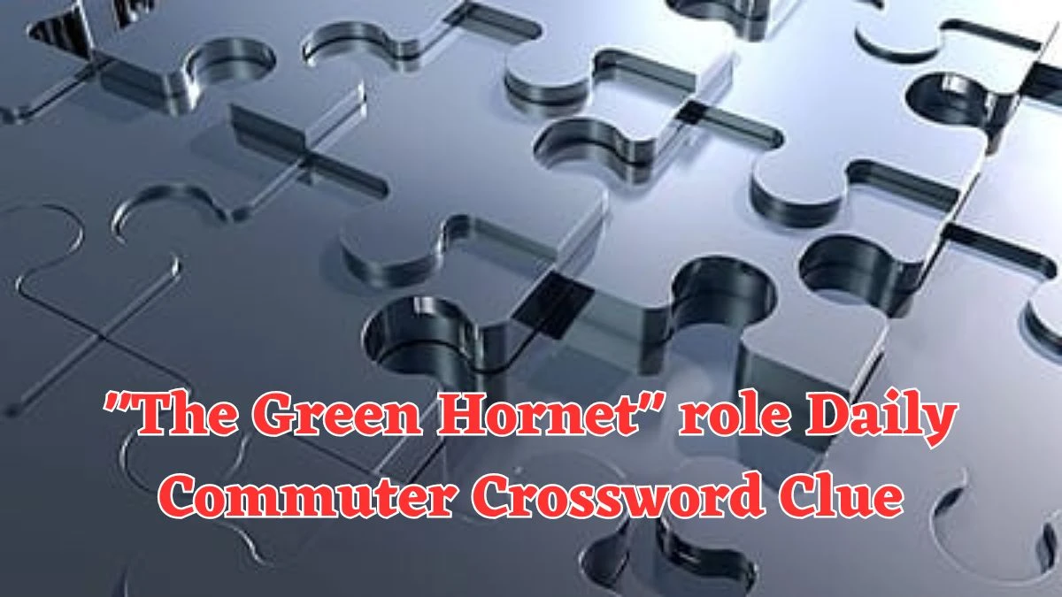 The Green Hornet role Daily Commuter Crossword Clue Puzzle Answer from June 13 2024