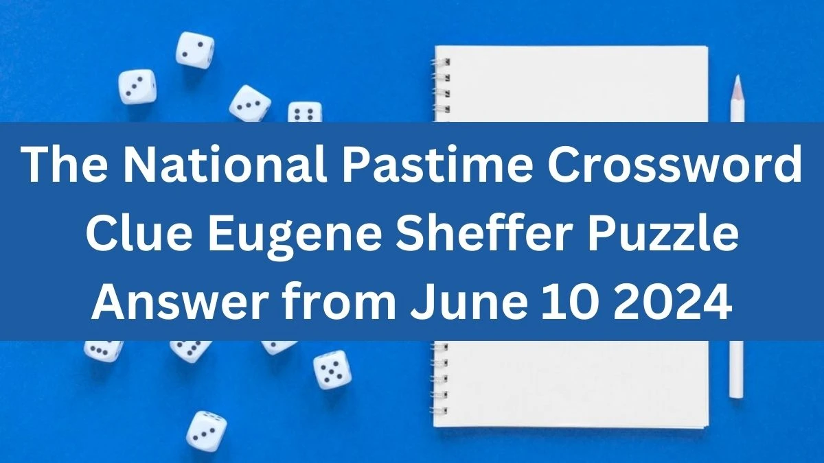 The National Pastime Crossword Clue Eugene Sheffer Puzzle Answer from June 10 2024