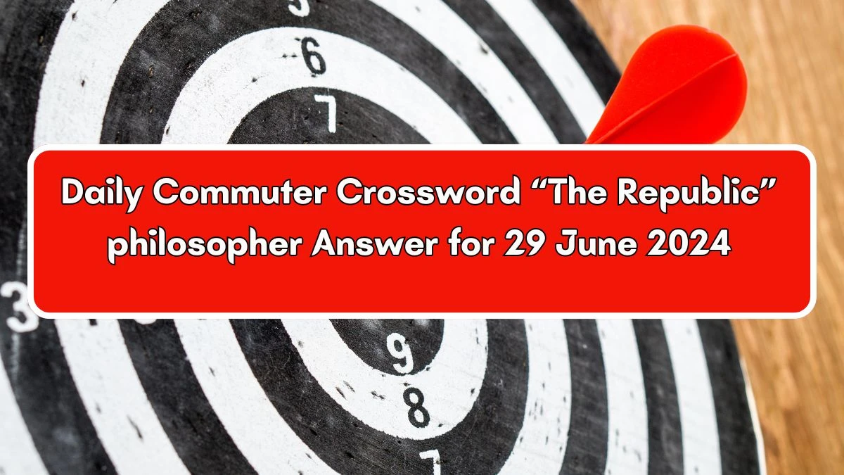 “The Republic” philosopher Daily Commuter Crossword Clue Puzzle Answer from June 29, 2024