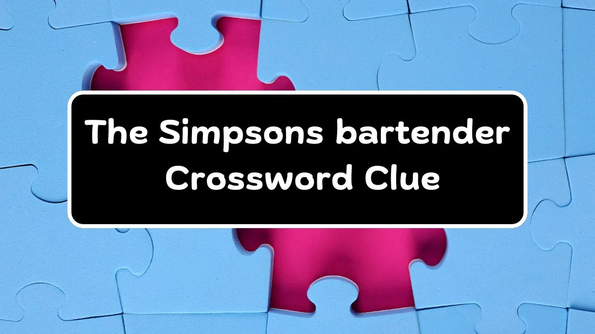 The Simpsons bartender Daily Themed Crossword Clue Puzzle Answer from June 28, 2024