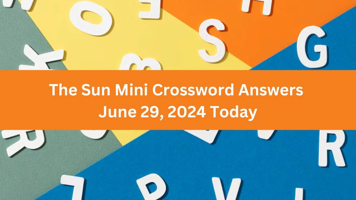 The Sun Mini Crossword Answers June 29, 2024 Today