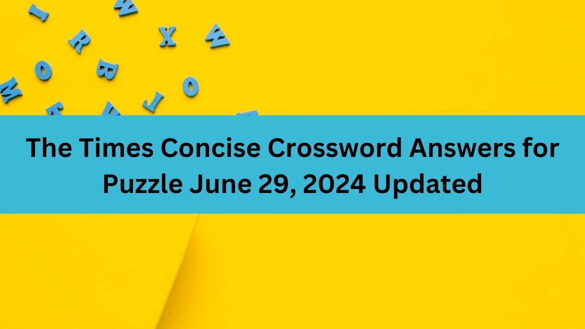The Times Concise Crossword Answers for Puzzle June 29, 2024 Updated