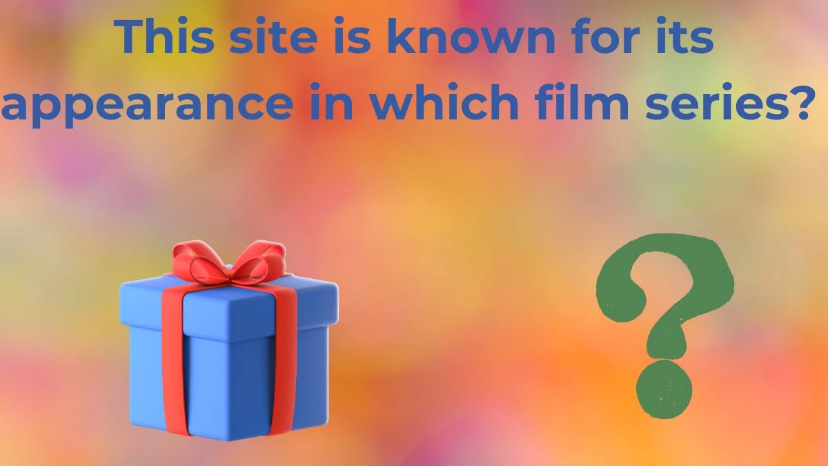 This site is known for its appearance in which film series? Amazon Quiz Answer Today June 26, 2024