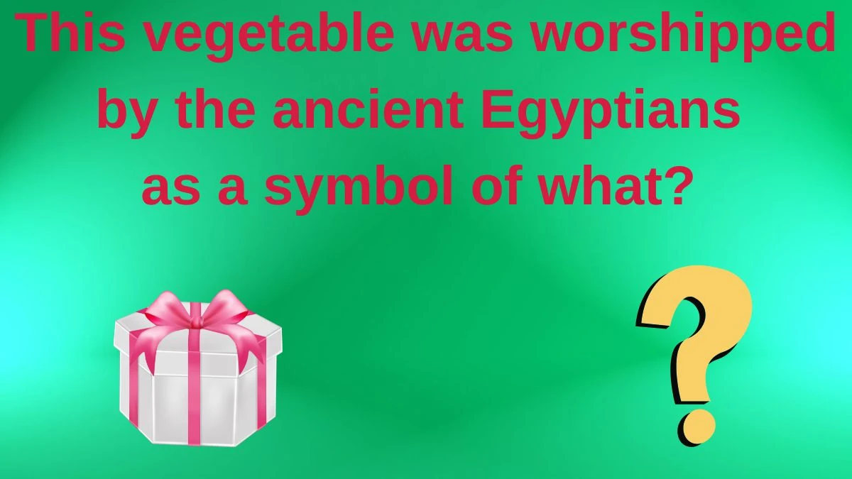 This vegetable was worshipped by the ancient Egyptians as a symbol of what? Amazon Quiz Answer Today June 08, 2024