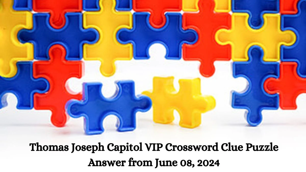 Thomas Joseph Capitol VIP Crossword Clue Puzzle Answer from June 08, 2024