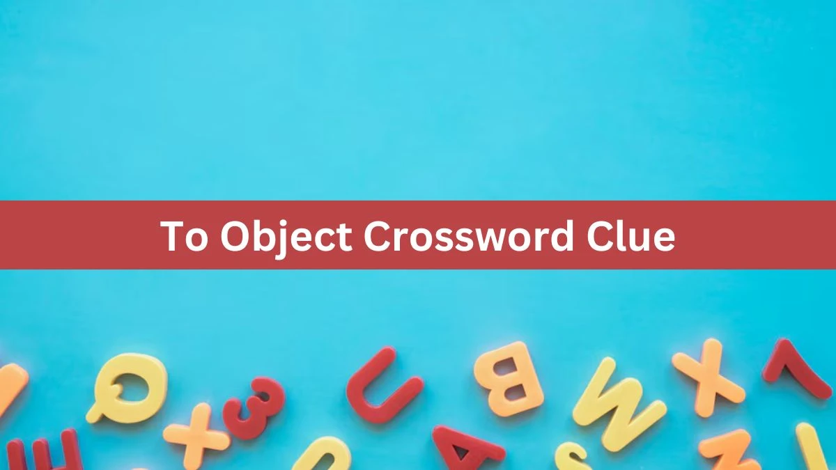 To Object Crossword Clue Puzzle Answer from June 26, 2024