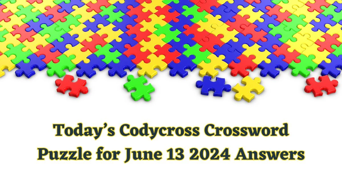 Today’s Codycross Crossword Puzzle for June 13 2024 Answers