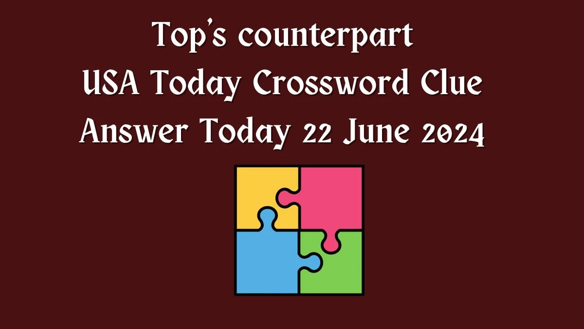 USA Today Top s counterpart Crossword Clue Puzzle Answer from June 22