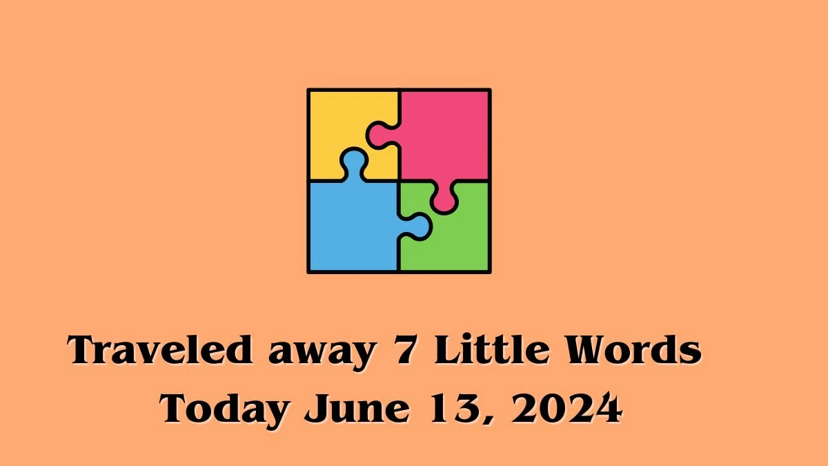 Traveled away 7 Little Words Crossword Clue Puzzle Answer from June 13, 2024