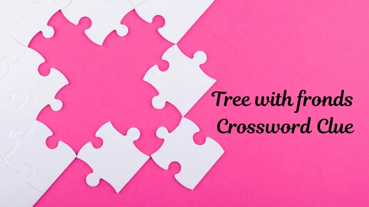 USA Today Tree with fronds Crossword Clue Puzzle Answer from June 29, 2024