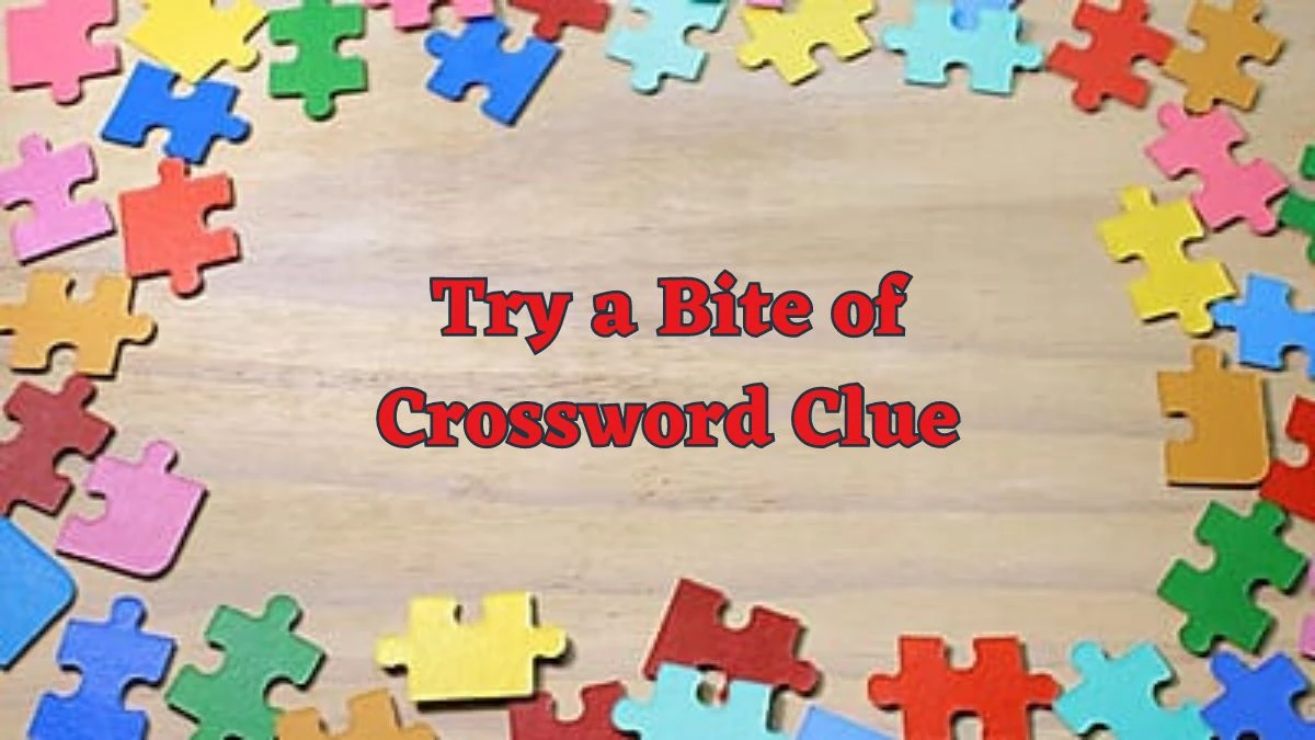 Try a Bite of Daily Commuter Crossword Clue Puzzle Answer from June 18, 2024