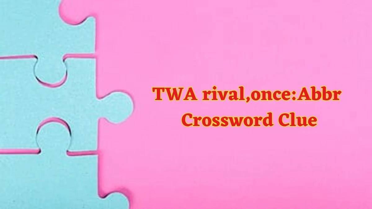 TWA rival,once:Abbr Crossword Clue Daily Commuter Puzzle Answer from June 07 2024