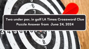 LA Times Two under par, in golf Crossword Clue Puzzle Answer from June 24, 2024