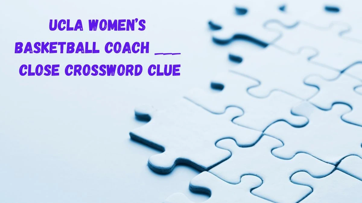 UCLA women’s basketball coach ___ Close Universal Crossword Clue Puzzle Answer from June 20, 2024