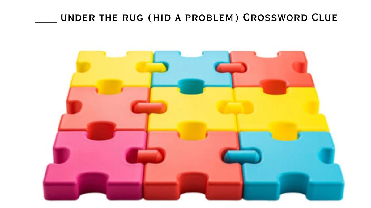 Daily Themed ___ under the rug (hid a problem) Crossword Clue Puzzle Answer from June 25, 2024