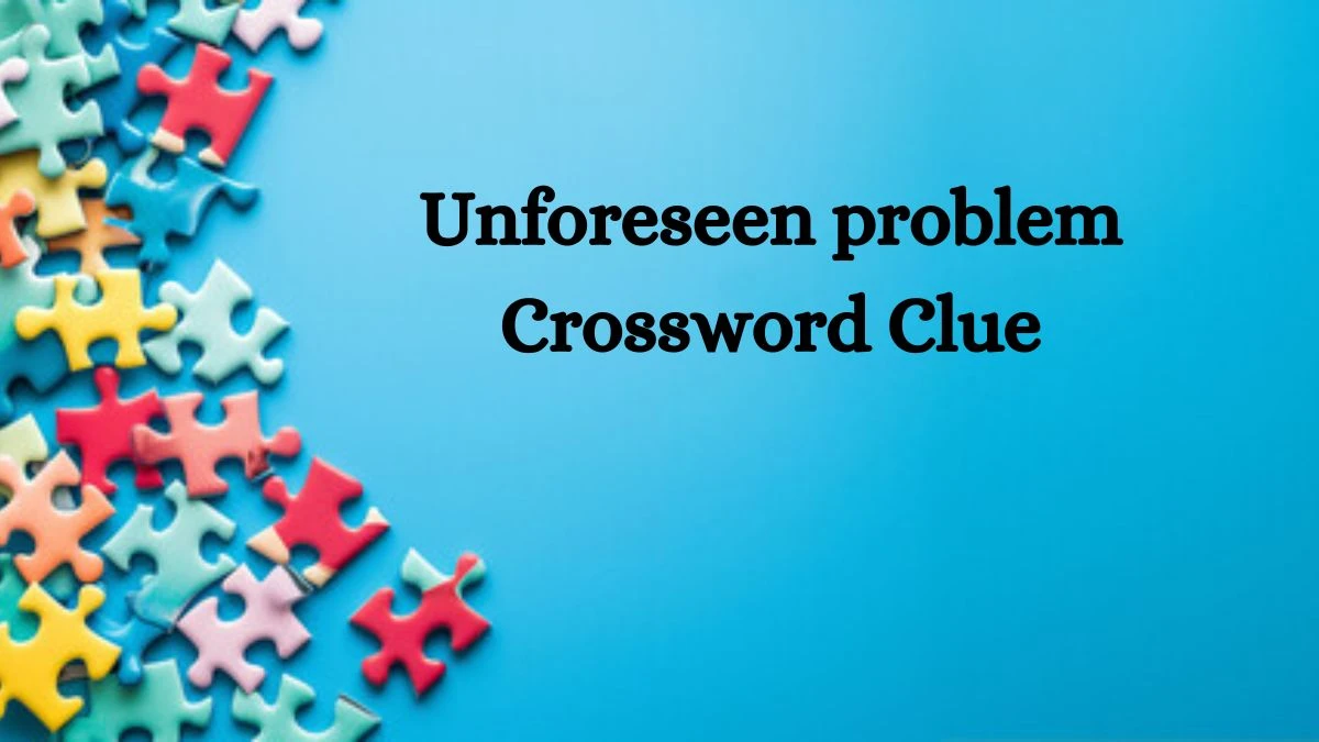 Unforeseen problem Daily Commuter Crossword Clue Puzzle Answer from June 28, 2024