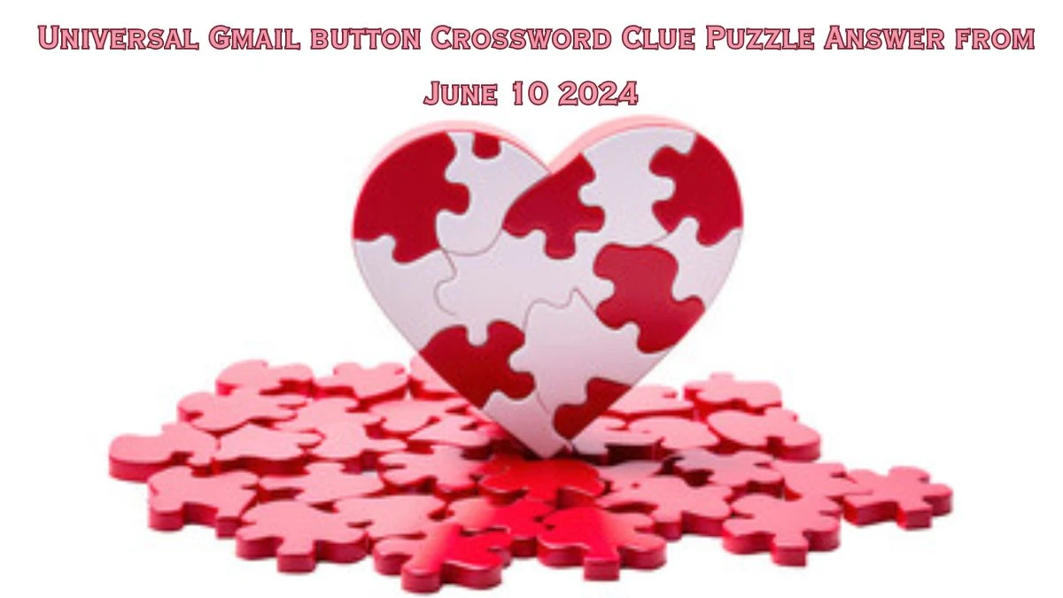 Universal Gmail button Crossword Clue Puzzle Answer from June 10 2024