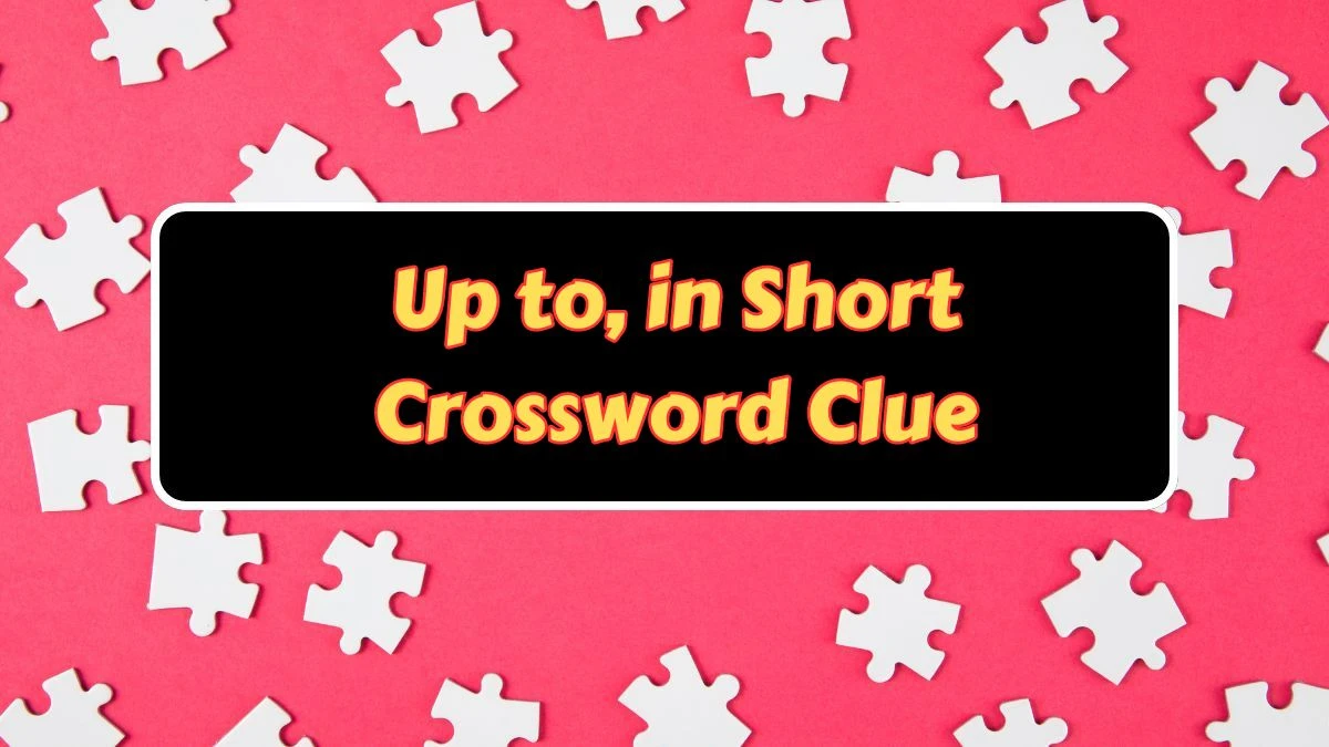 USA Today Up to, in Short Crossword Clue Puzzle Answer from June 25, 2024