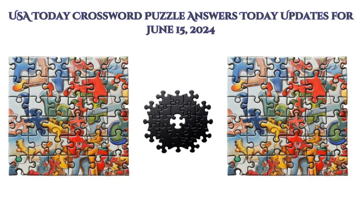 USA Today Crossword Puzzle Answers Today Updates for June 15, 2024