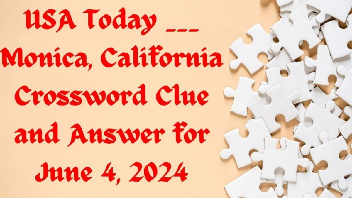 USA Today Monica California Crossword Clue and Answer for June 4