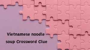 Daily Themed Vietnamese noodle soup Crossword Clue Puzzle Answer from August 16, 2024