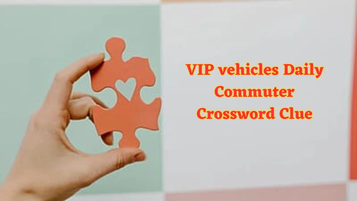 VIP vehicles Daily Commuter Crossword Clue Puzzle Answer from June 12 2024