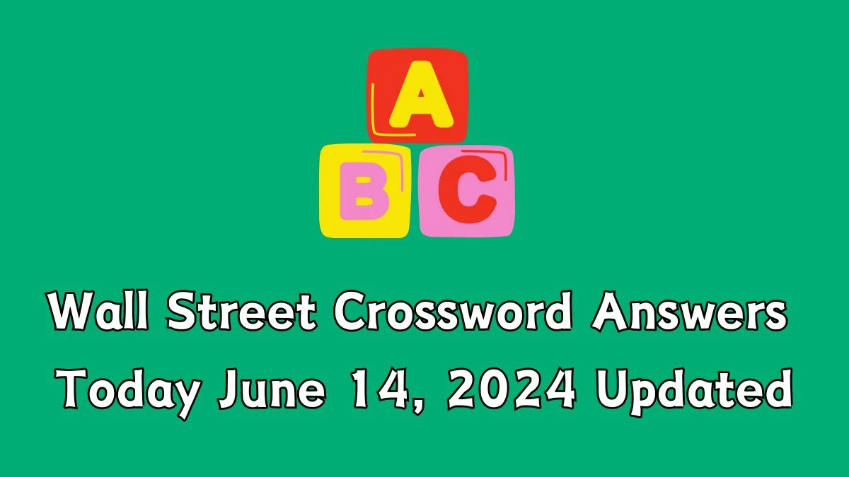 Wall Street Crossword Answers Today June 14, 2024 Updated