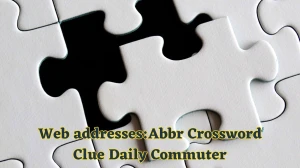 Web addresses:Abbr Crossword Clue Daily Commuter Puzzle Answer from June 07 2024