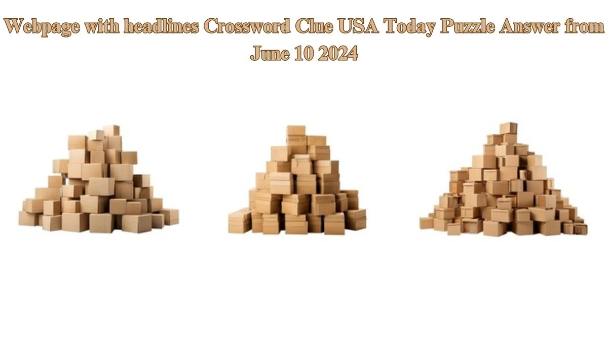 Webpage with headlines Crossword Clue USA Today Puzzle Answer from June Webpage with headlines Crossword Clue USA Today Puzzle Answer from June