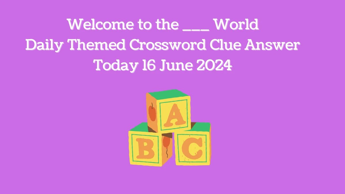 Welcome to the ___ World Daily Themed Crossword Clue Puzzle Answer from June 16, 2024