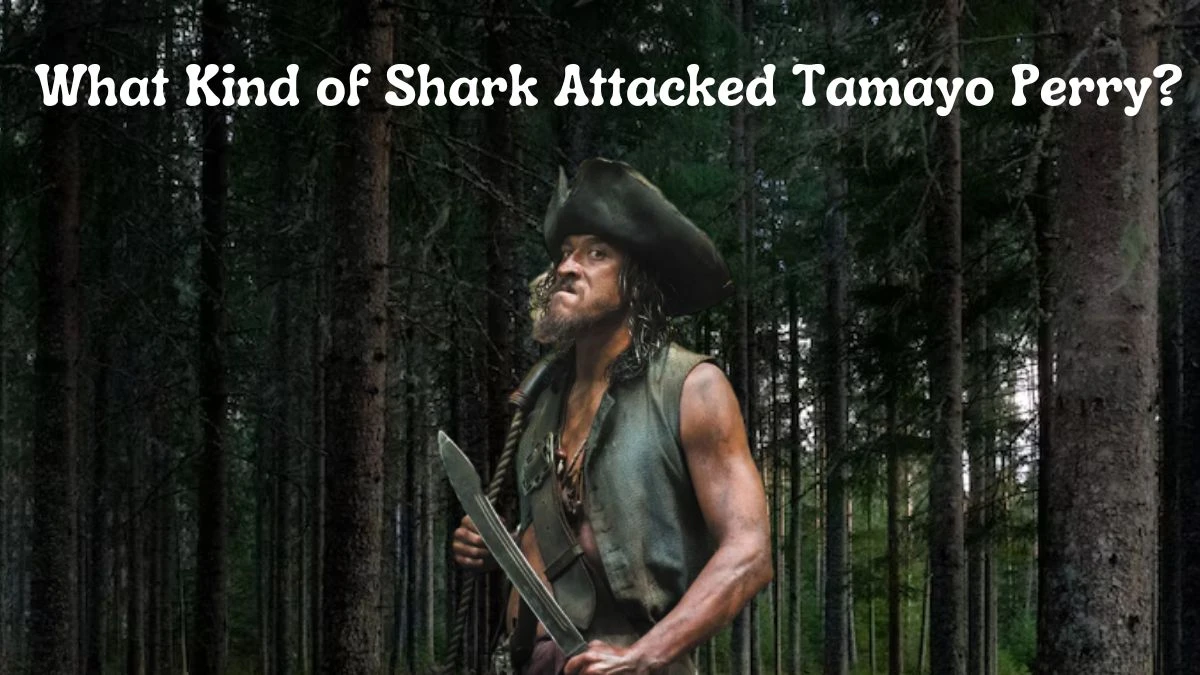 What Kind of Shark Attacked Tamayo Perry? Where did Tamayo Perry get bit?