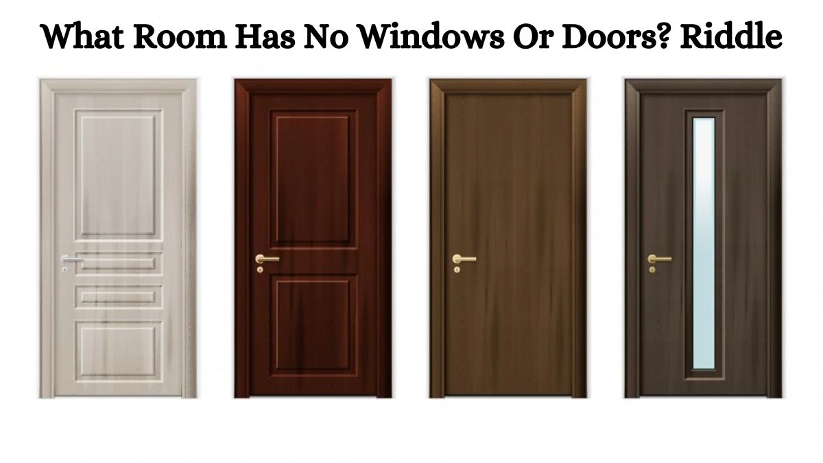 What Room Has No Windows Or Doors? Riddle
