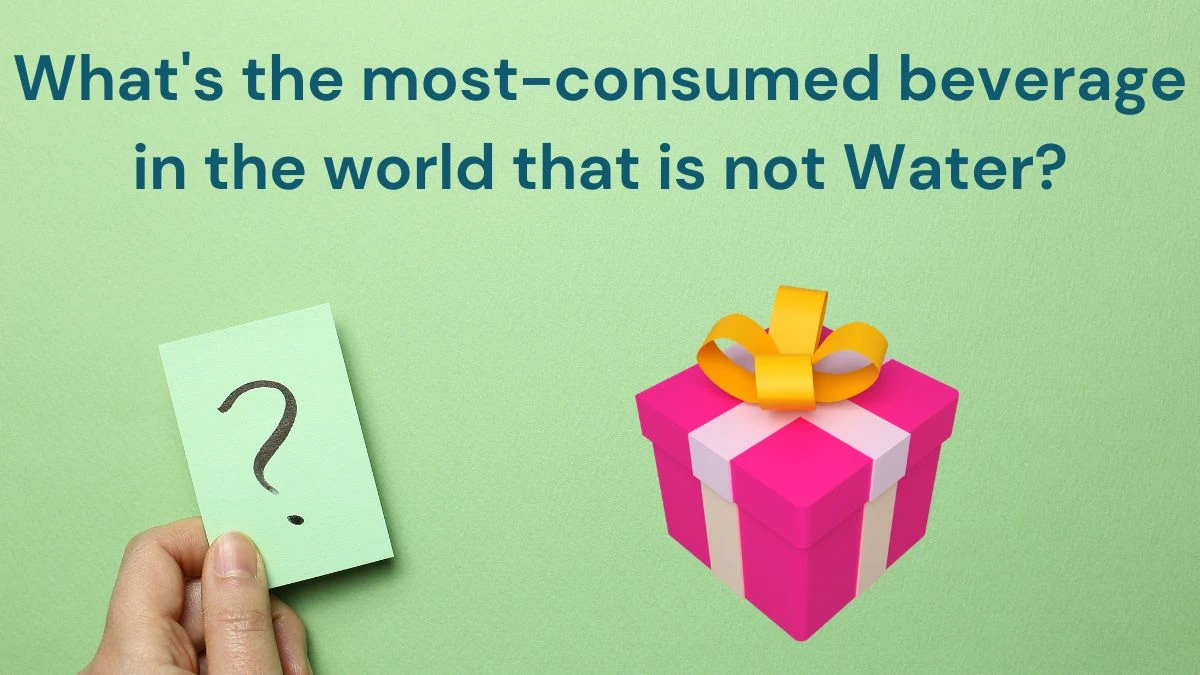 What's the most-consumed beverage in the world that is not Water? Amazon Quiz Answer Today June 17, 2024